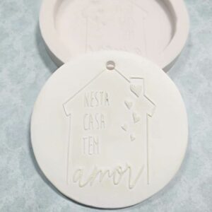 Molde em silicone -Nesta casa tem amor