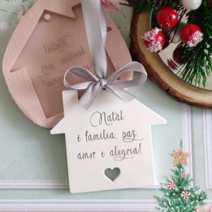 Molde em silicone, Casa c/furo- Natal é família