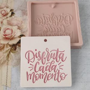 Molde em silicone, Disfruta cada momento