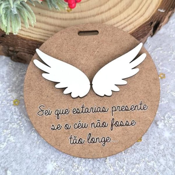 Bola de Natal com asas em mdf - "Sei que estarias presente..."
