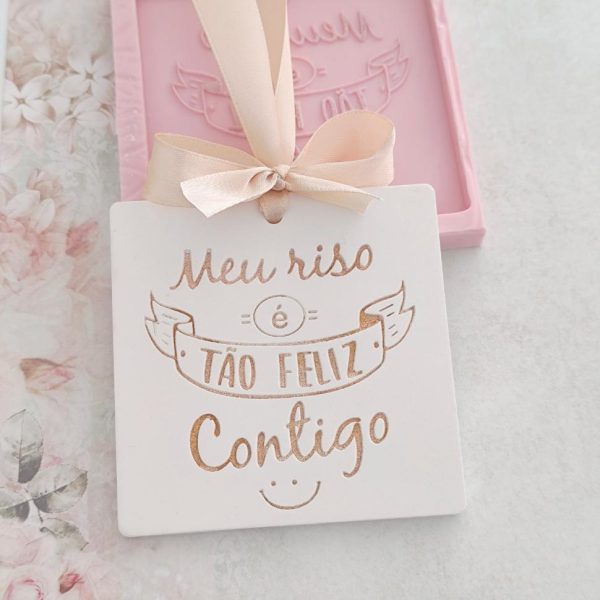 Molde em silicone -Meu riso é tao feliz contigo