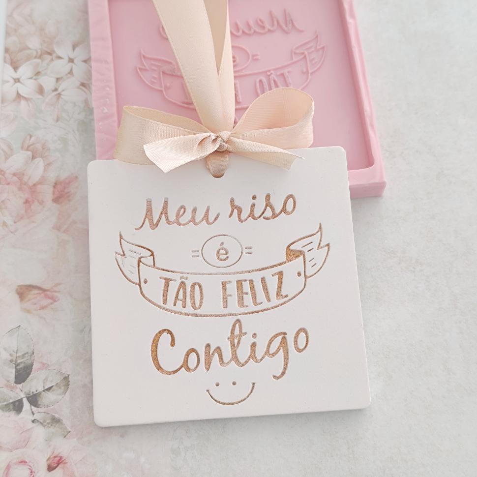 Molde em silicone -Meu riso é tao feliz contigo