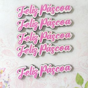 Aplicação em mdf Feliz Páscoa -Rosa