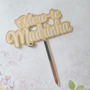 Espeto em acrílico espelhado - Adoro-te Madrinha