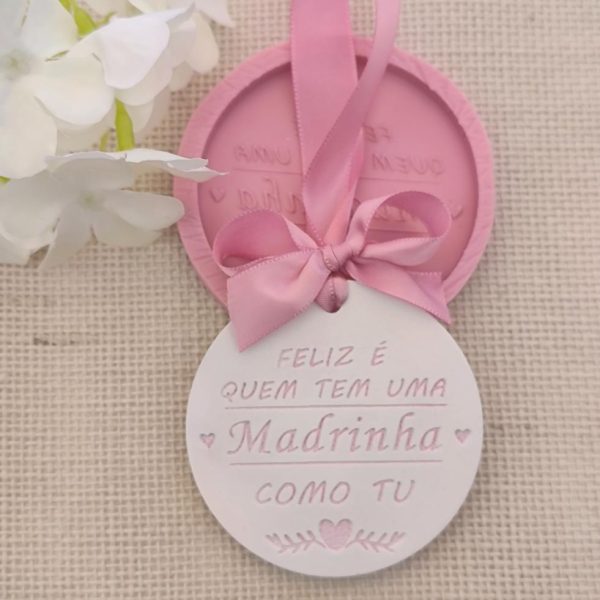 Molde em silicone -Feliz é quem tem uma Madrinha...