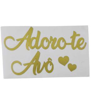 Vinil autocolante- Adoro-te Avô- Dourado mate