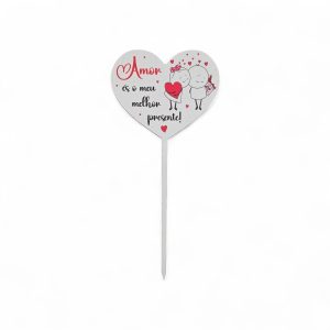 Espeto em mdf - Amor és o meu melhor presente